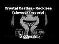 Download Lagu Crystal Castles - Reckless (slowed//reverb)