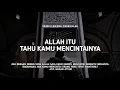 Download Lagu Allah Itu Tau Kamu Mencintainya - Ust. Hanan Attaki, Lc