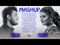 Download Lagu Old VS New Bollywood Mashup Song 2020 :New Vs Old 1 Indian Songs Mashup OLD Hindi Songs Remix Mashup
