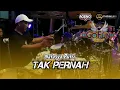 Download Lagu TAK PERNAH AGENG MUSIC FULL KENDANG CAK MET. LIVE GOFUN DHEHAN PRO