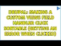 Drupal Making a custom views field handler click sortable getting an error when clicked