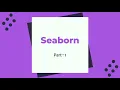 Seaborn - Part 1