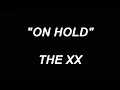 The xx - On Hold Lyrics