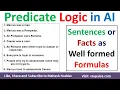 Represent Facts or Knowledge as Wel Formed Formulas using Predicate Logic in AI by Mahesh Huddar
