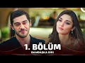 Lagu Bambaşka Biri 1. Bölüm