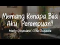 Download Lagu Melly Goeslaw, Gita Gutawa - Memang Kenapa Bila Aku Perempuan (Lirik)