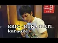 BUKA HATI karaoke - ERIC