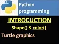 Python Turtle Graphics-INTRODUCTION shape color