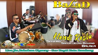 sayang sarua jeung bohong balaka hendy restu x balad music live gor kopti babakan ciparay 