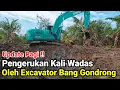 Update Pagi‼️Pengerukan Kali Wadas Oleh Excavator Bang Gondrong