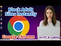 How To Block Adult Sites on PC Laptop Google Chrome All Web Browsers
