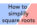Simplifying square roots - made easy