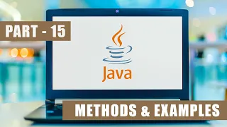Java Tutorial For Beginners Part - 15 Java Methods Tutorial Java Methods Explained With Examples