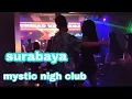 Download Lagu Mystic night club surabaya tetap absen malam