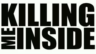 Download KILLING ME INSIDE - Something Better MP3