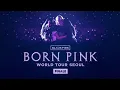 Download Lagu BLACKPINK - [BORN PINK] WORLD TOUR SEOUL FINALE