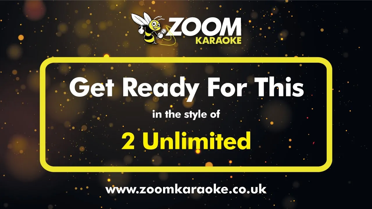 2 Unlimited - Get Ready For This - Karaoke Version from Zoom Karaoke