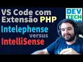 VS Code com PHP Intelephense ou IntelliSense melhor extensao para codar Tutorial e Configuracao