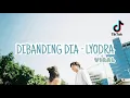 Download Lagu DIBANDING DIA - LYODRA | Lagu viral tiktok by jelitaaprilia9