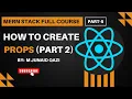 MERN Stack Full Course Part 5 How to Use Props in React Passing Data Between Components Explained