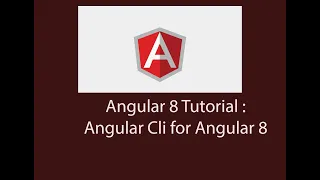 Angular 8 Tutorials Angular cli for Angular 8