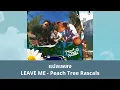แปลเพลง LEAVE ME - Peach Tree Rascals (Thaisub ความหมาย ซับไทย)