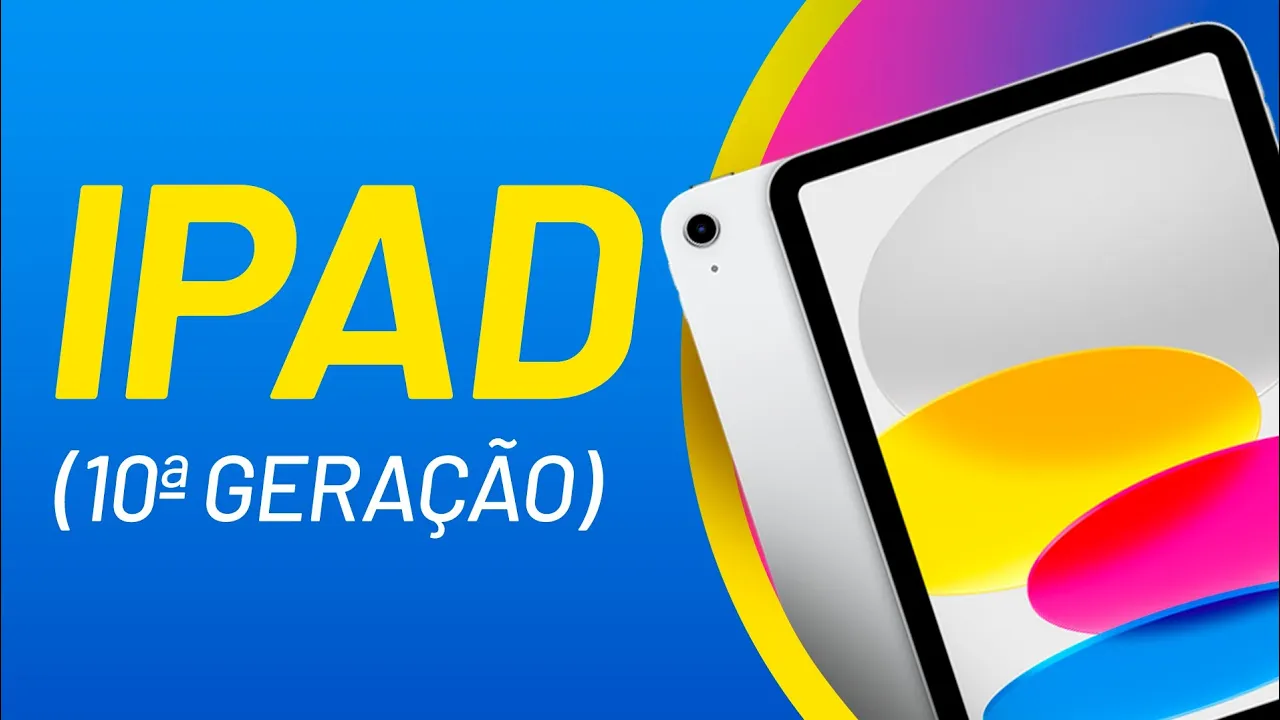 iPad 10: uma evolução que valeu a pena?
