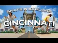 SKATE EXPLORE CINCINNATI