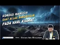 KONDISI MANUSIA SAAT ALLAH BANGKITKAN! PADA HARI KIAMAT | USTADZ ABU HUMAIROH