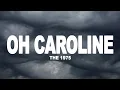 The 1975 - Oh Caroline