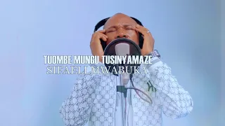 tuombe mungu tusinyamaze official video lyrics by sifaeli mwabuka skiza 812 34 