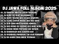 Download Lagu DJ JAWA FULL ALBUM VIRAL TIK TOK MENGKANE TERBARU 2025 🔥🔥🔥