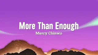 more than enough lyrics mercy chinwo
