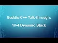 Gaddis C Talk-through 18-4 Dynamic Stack