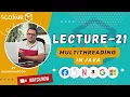 Java Project Lecture - 21 Multithreading In Java