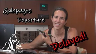 Galapagos Departure – Delays. delays,  delays! Ep.21