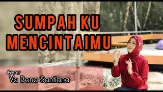 sumpah ku mencintaimu seventeen lirik viral di tik tok cover va bona santiana