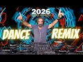 DANCE PARTY SONGS 2026 Mashups Remixes Of Popular Songs DJ Remix Club Music Dance Real DJ-ing