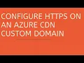 Configure HTTPS on an Azure CDN custom domain
