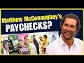 Matthew McConaughey s Paychecks REVEALED Every Movie Every Payday