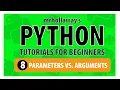 8 - Parameters vs Arguments in Python Functions