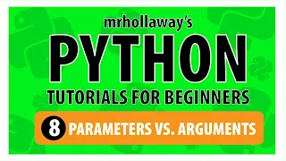 8 - Parameters vs Arguments in Python Functions