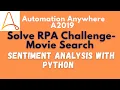 RPA Challenge Movie Search Solution Sentiment Analysis with Python Script in AutomationAnywhere