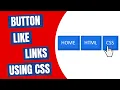 Button like Links using CSS