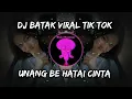Download Lagu UNANG BE HATAI CINTA - Dj Batak Terbaru Viral Tik tok