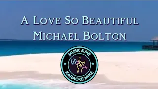 Download A Love So Beautiful by Michael Bolton (Karaoke Version) MP3