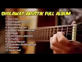 Download Lagu Sholawat  Akustik Full Album Terbaru 2023 || Sholawat Penyejuk Hati