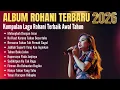 Lagu Album Rohani Terbaru | Kumpulan Lagu Rohani Terbaik Awal Tahun 2026 | Melangkah Dengan Iman