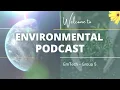 Environmental Issues and Solutions Podcast - GROUP 5