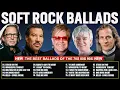 Lagu Soft Rock Love Songs 70s 80s 90s | Elton John, Eric Clapton, Lionel Richie, Bee Gees, Chicago